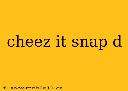 cheez it snap d