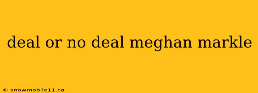 deal or no deal meghan markle