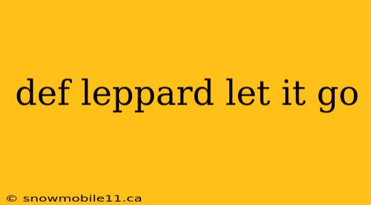 def leppard let it go