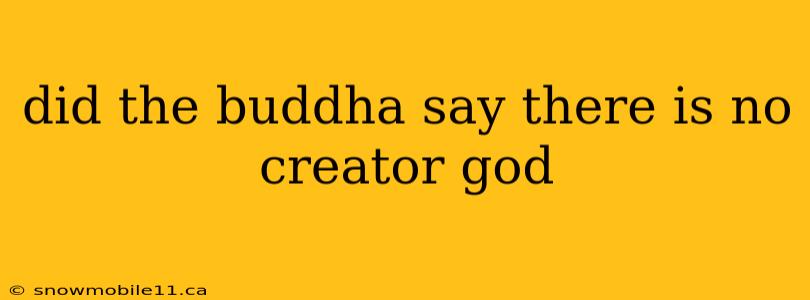 did the buddha say there is no creator god