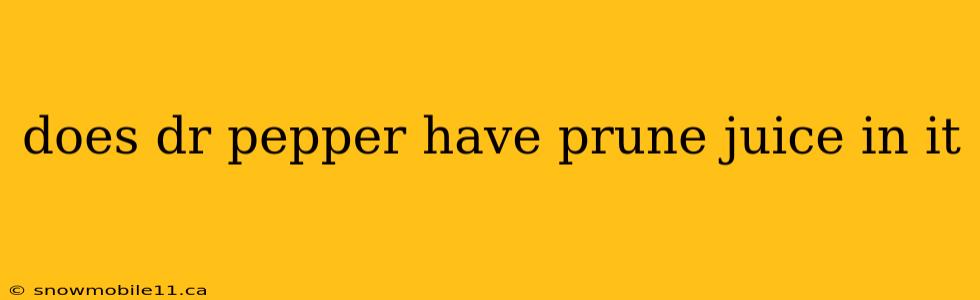 does dr pepper have prune juice in it