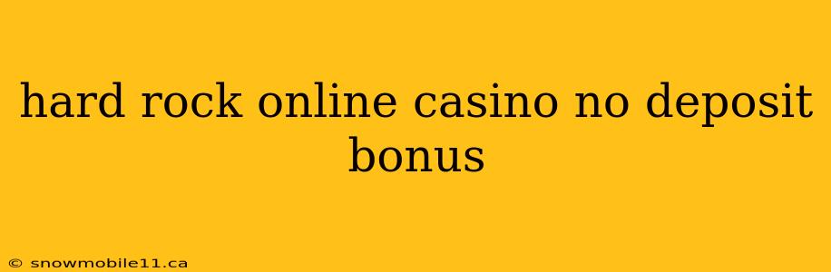 hard rock online casino no deposit bonus