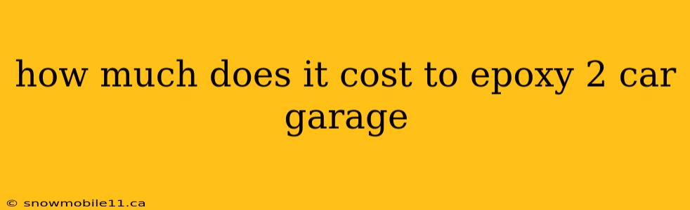 how much does it cost to epoxy 2 car garage