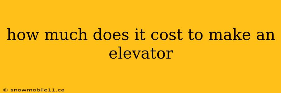 how much does it cost to make an elevator