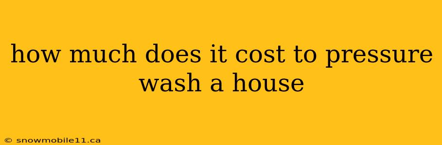 how much does it cost to pressure wash a house