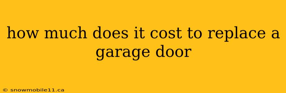 how much does it cost to replace a garage door