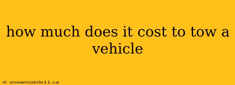 how much does it cost to tow a vehicle