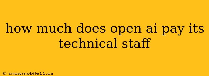 how much does open ai pay its technical staff