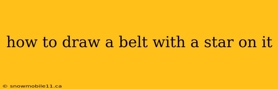 how to draw a belt with a star on it