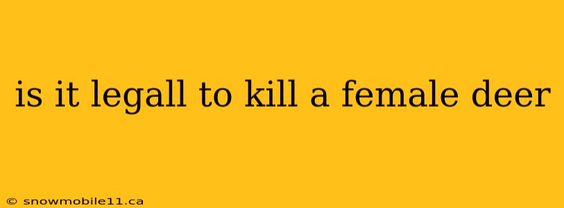 is it legall to kill a female deer