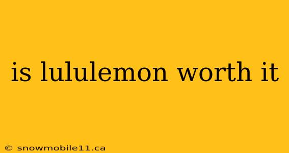 is lululemon worth it