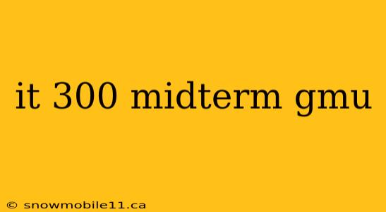 it 300 midterm gmu