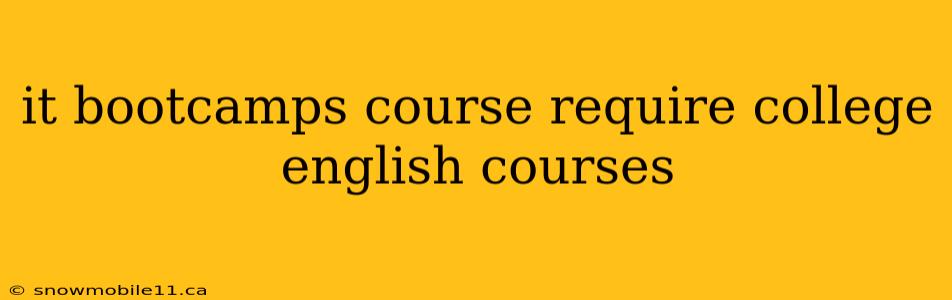 it bootcamps course require college english courses