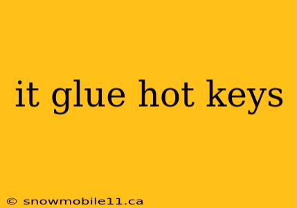 it glue hot keys