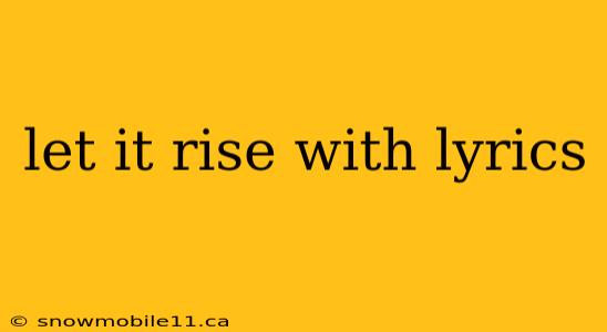 let it rise with lyrics