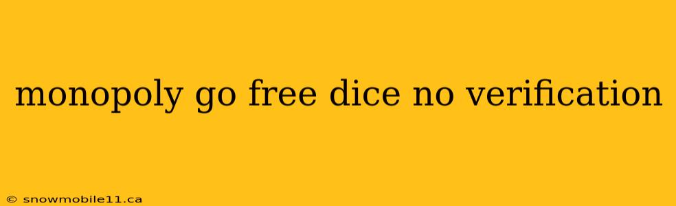 monopoly go free dice no verification