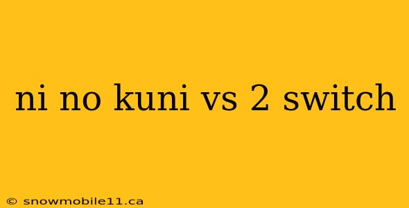 ni no kuni vs 2 switch