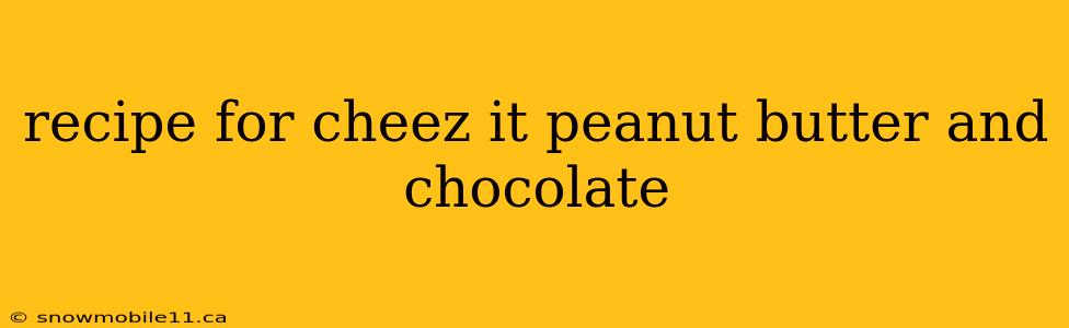 recipe for cheez it peanut butter and chocolate