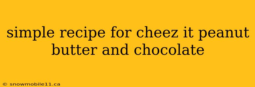 simple recipe for cheez it peanut butter and chocolate