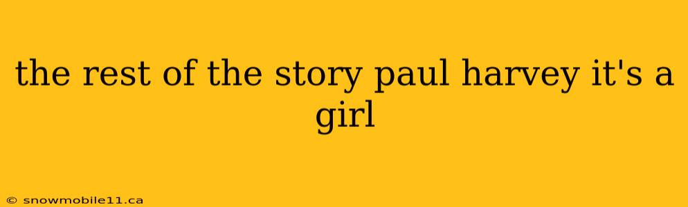 the rest of the story paul harvey it's a girl