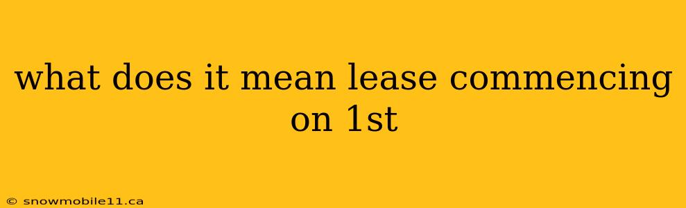 what does it mean lease commencing on 1st