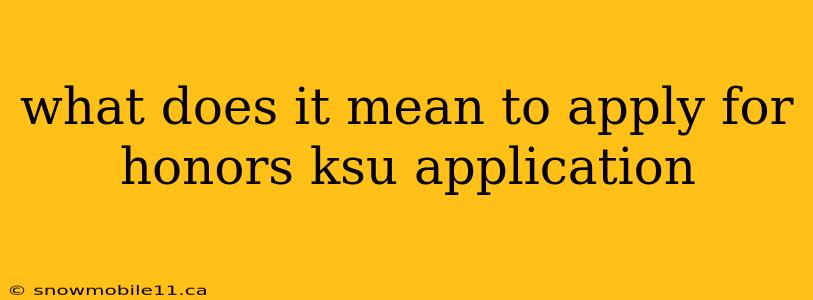 what does it mean to apply for honors ksu application