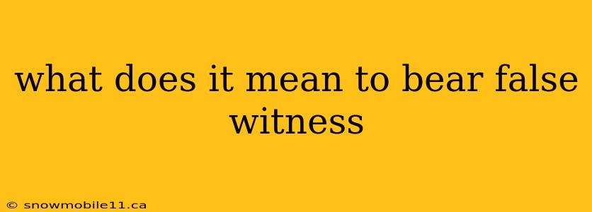 what does it mean to bear false witness