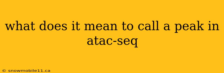 what does it mean to call a peak in atac-seq