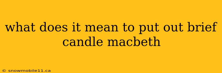 what does it mean to put out brief candle macbeth