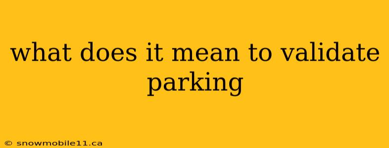 what does it mean to validate parking