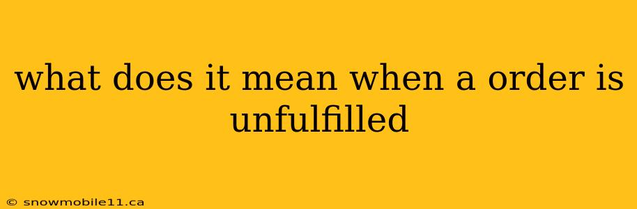 what does it mean when a order is unfulfilled