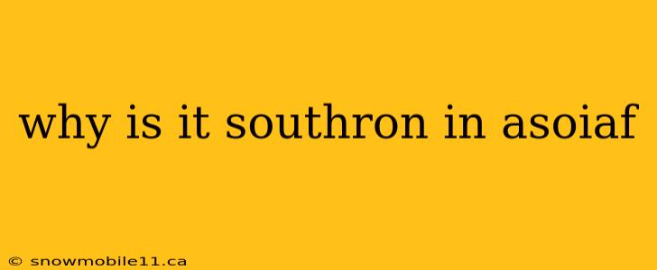 why is it southron in asoiaf