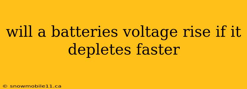 will a batteries voltage rise if it depletes faster