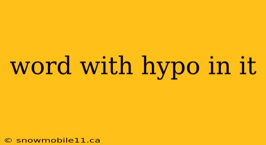 word with hypo in it