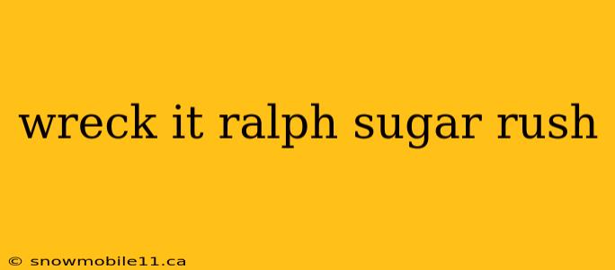 wreck it ralph sugar rush